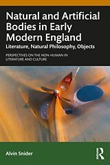 Livre Relié Natural and Artificial Bodies in Early Modern England de Snider Alvin