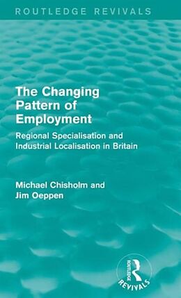 Livre Relié The Changing Pattern of Employment de Michael Chisholm, Jim Oeppen