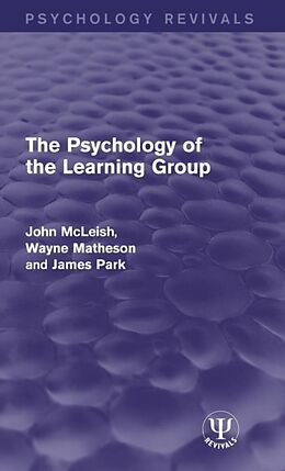 Fester Einband The Psychology of the Learning Group von John McLeish, Wayne Matheson, James Park