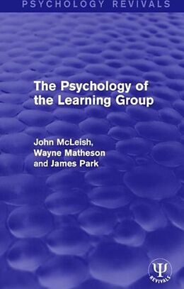 Kartonierter Einband The Psychology of the Learning Group von John McLeish, Wayne Matheson, James Park