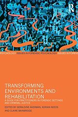 Couverture cartonnée Transforming Environments and Rehabilitation de Geraldine Needs, Adrian (University of Po Akerman