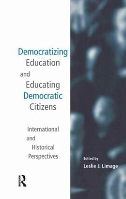 Couverture cartonnée Democratizing Education and Educating Democratic Citizens de Leslie J. Limage
