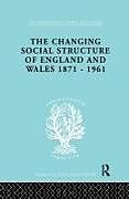 Kartonierter Einband The Changing Social Structure of England and Wales von David Marsh