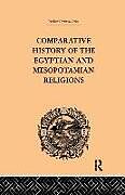 Kartonierter Einband Comparative History of the Egyptian and Mesopotamian Religions von C P Tiele