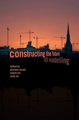 Kartonierter Einband Constructing the Future von Ghassan (University of Salford, Uk) Lee, An Aouad