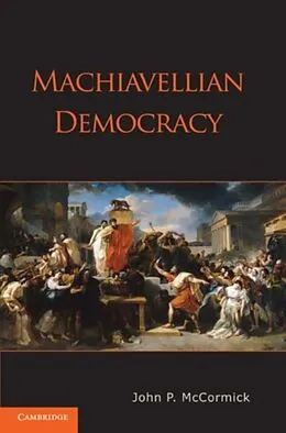E-Book (pdf) Machiavellian Democracy von John P. Mccormick