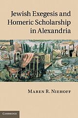 eBook (pdf) Jewish Exegesis and Homeric Scholarship in Alexandria de Maren R. Niehoff