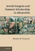 ePUB Jewish Exegesis and Homeric Scholarship in Alexandria von Maren R. Niehoff