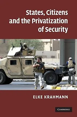 E-Book (epub) States, Citizens and the Privatisation of Security von Elke Krahmann