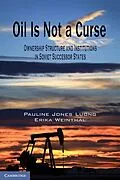 E-Book (epub) Oil Is Not a Curse von Pauline Jones Luong