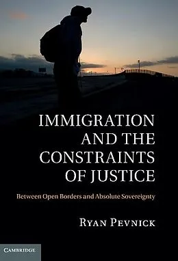 E-Book (epub) Immigration and the Constraints of Justice von Ryan Pevnick