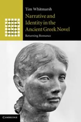 E-Book (pdf) Narrative and Identity in the Ancient Greek Novel von Tim Whitmarsh