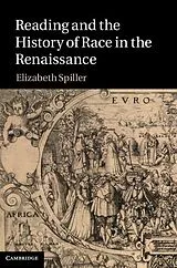 E-Book (epub) Reading and the History of Race in the Renaissance von Elizabeth Spiller