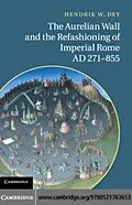 E-Book (pdf) Aurelian Wall and the Refashioning of Imperial Rome, AD 271-855 von Hendrik W. Dey