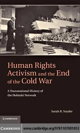E-Book (pdf) Human Rights Activism and the End of the Cold War von Sarah B. Snyder