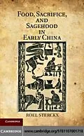 E-Book (pdf) Food, Sacrifice, and Sagehood in Early China von Roel Sterckx