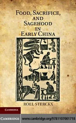 E-Book (pdf) Food, Sacrifice, and Sagehood in Early China von Roel Sterckx