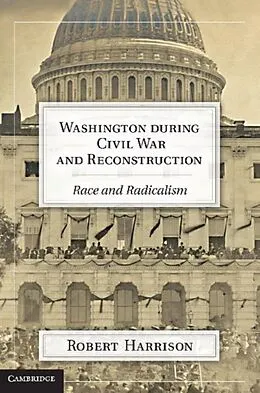 E-Book (pdf) Washington during Civil War and Reconstruction von Robert Harrison