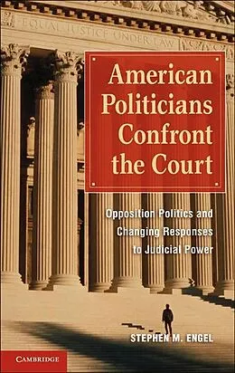 E-Book (epub) American Politicians Confront the Court von Stephen M. Engel