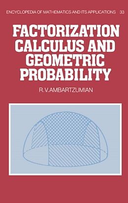 eBook (pdf) Factorization Calculus and Geometric Probability de R. V. Ambartzumian