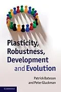 E-Book (pdf) Plasticity, Robustness, Development and Evolution von Patrick Bateson