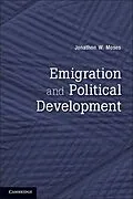 E-Book (epub) Emigration and Political Development von Jonathon W. Moses
