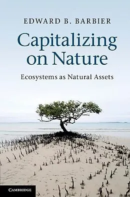 E-Book (epub) Capitalizing on Nature von Edward B. Barbier