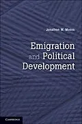 E-Book (pdf) Emigration and Political Development von Jonathon W. Moses
