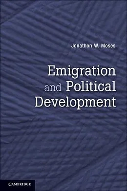 E-Book (pdf) Emigration and Political Development von Jonathon W. Moses