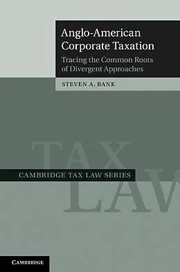E-Book (epub) Anglo-American Corporate Taxation von Steven A. Bank