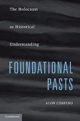 E-Book (epub) Foundational Pasts von Alon Confino
