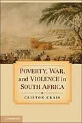 E-Book (epub) Poverty, War, and Violence in South Africa von Clifton Crais