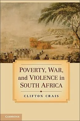 E-Book (epub) Poverty, War, and Violence in South Africa von Clifton Crais