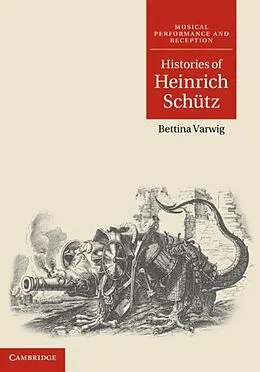E-Book (pdf) Histories of Heinrich Schutz von Bettina Varwig