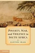 E-Book (pdf) Poverty, War, and Violence in South Africa von Clifton Crais