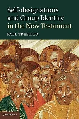 E-Book (epub) Self-designations and Group Identity in the New Testament von Paul Trebilco