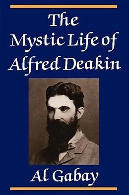E-Book (pdf) Mystic Life of Alfred Deakin von Alfred J. Gabay