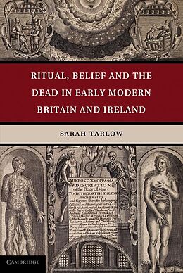 E-Book (epub) Ritual, Belief and the Dead in Early Modern Britain and Ireland von Sarah Tarlow