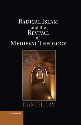 E-Book (pdf) Radical Islam and the Revival of Medieval Theology von Daniel Lav