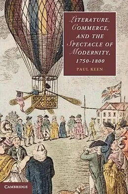 E-Book (pdf) Literature, Commerce, and the Spectacle of Modernity, 1750-1800 von Paul Keen