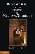 E-Book (epub) Radical Islam and the Revival of Medieval Theology von Daniel Lav