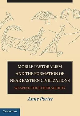 ePUB Mobile Pastoralism and the Formation of Near Eastern Civilizations von Anne Porter