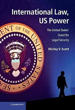 E-Book (epub) International Law, US Power von Shirley V. Scott