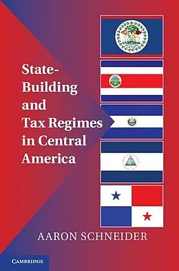 E-Book (epub) State-Building and Tax Regimes in Central America von Aaron Schneider