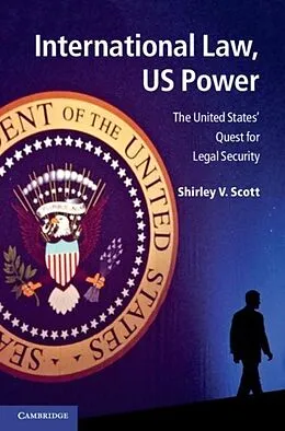 E-Book (pdf) International Law, US Power von Shirley V. Scott