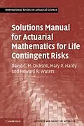 E-Book (pdf) Solutions Manual for Actuarial Mathematics for Life Contingent Risks von David C. M. Dickson