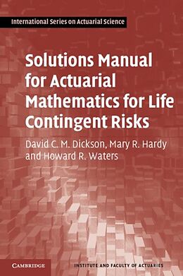 E-Book (pdf) Solutions Manual for Actuarial Mathematics for Life Contingent Risks von David C. M. Dickson