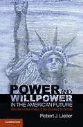 E-Book (epub) Power and Willpower in the American Future von Robert J. Lieber