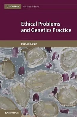 E-Book (epub) Ethical Problems and Genetics Practice von Michael Parker