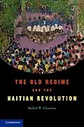 E-Book (pdf) Old Regime and the Haitian Revolution von Malick W. Ghachem